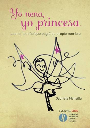 Yo Nena Yo Princesa - Gabriela Mansilla - Ediciones Ungs