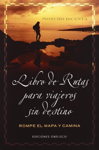 Libro De Rutas Para Viajeros Sin Destinos -narrativa-