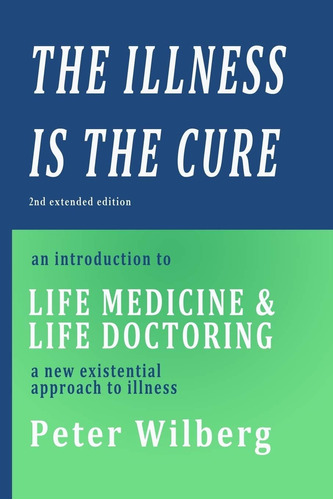 Libro: The Illness Is The Cure 2nd Extended Edition: An To A