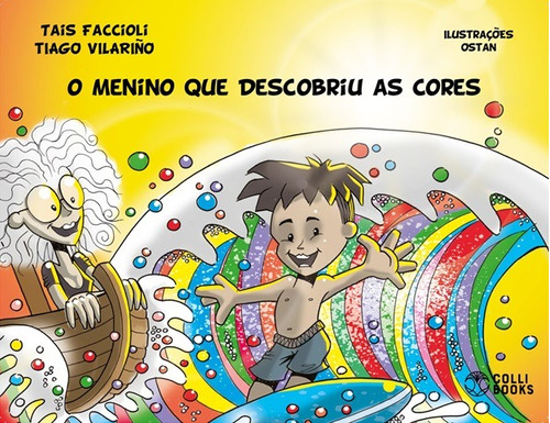 O menino que descobriu as cores, de Faccioli, Tais. Colli Books Editora E Distribuidora De Livros Eireli, capa mole em português, 2019