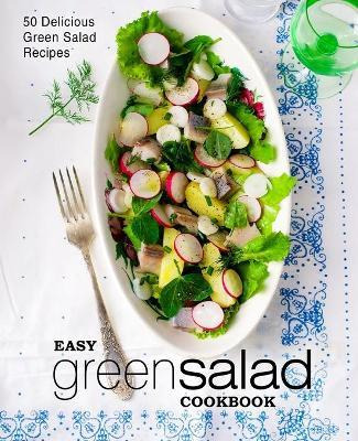 Libro Easy Green Salad Cookbook : 50 Delicious Green Sala...