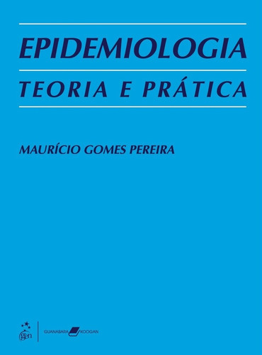 Epidemiologia - Teoria e Prática, de Pereira. Editora Guanabara Koogan Ltda., capa mole em português, 1995