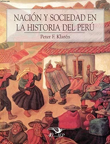 Nación Y Sociedad En La Historia Del Perú_peter Klaren 