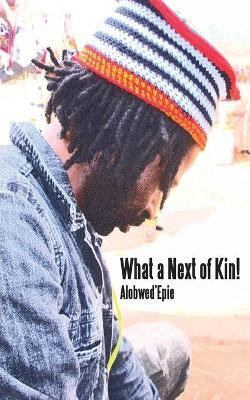 Libro What A Next Of Kin! - Alobwed'epie