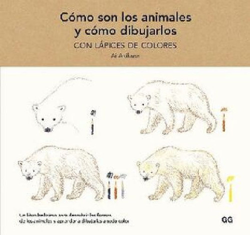 Cómo Son Los Animales Y Cómo Dibujarlos Con Lápices De Colo