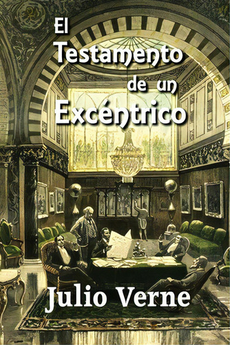 El Testamento De Un Excãâ©ntrico, De Verne, Julio. Editorial Createspace, Tapa Blanda En Español