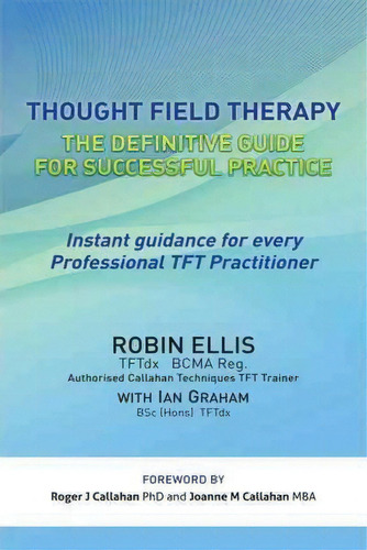 Thought Field Therapy, De Robin Ellis. Editorial Authorhouse, Tapa Blanda En Inglés