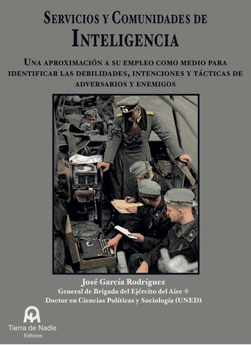 Servicios Y Comunidades De Inteligencia, De García Rodríguez, José. Editorial Tierra De Nadie Editores, Tapa Blanda En Español