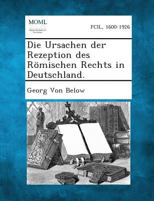 Libro Die Ursachen Der Rezeption Des Romischen Rechts In ...