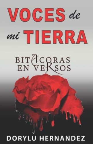 Voces De Mi Tierra: Bitacoras En Verso