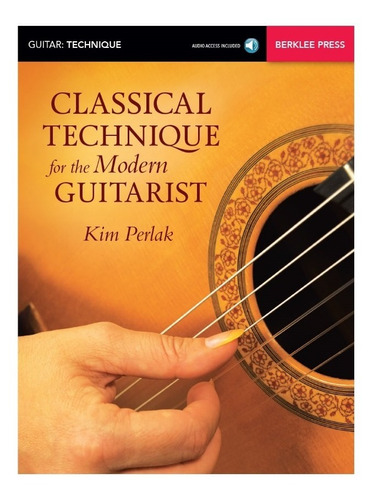 Classical Technique For The Modern Guitarist / Técnica Clási