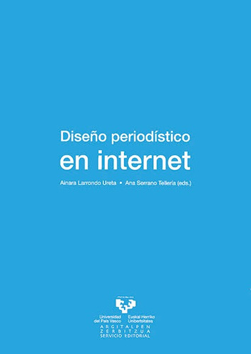 DISEÃÂO PERIODISTICO EN INTERNET, de LARRONDO. Editorial Universidad del País Vasco, tapa blanda en español