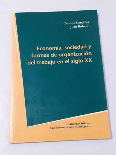 Economia Sociedad Y Formas De Organizacion Trabajo Siglo Xx