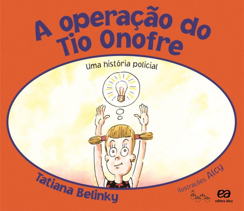A operação do tio Onofre, de Belinky, Tatiana. Série Lagarta pintada Editora Somos Sistema de Ensino em português, 2008