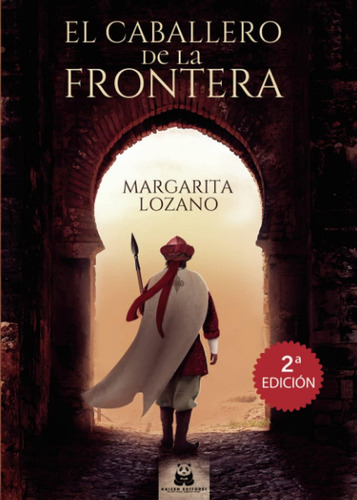 El Caballero De La Frontera (spanish Edition), De Lozano, Margarita., Vol. 1. Editorial Oem, Tapa Blanda, 2ª Edición En Español