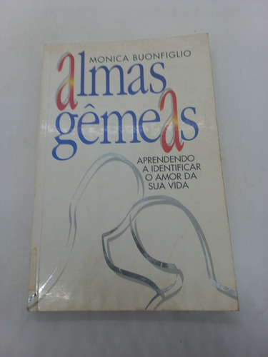 Livro - Almas Gêmeas - Monica Buonfiglio