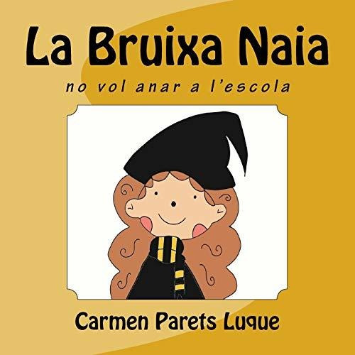 La Bruixa Naia ( Conte Il·lustrat Per Als Nens Entre 0-6 Any