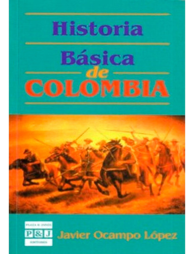 Historia Basica De Colombia Javier Ocampo Lopez