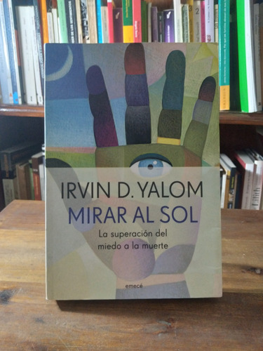 La Superacion Del Miedo A La Muerte - Irvin D. Yalom