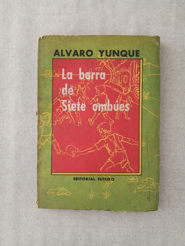La Barra De Los Siete Ombúes, Álvaro Yunque