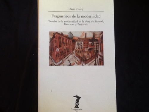 Fragmentos Modernidad David Frisby Simmel Benjamín Kracauer