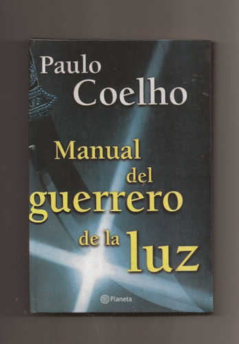 Manual Del Guerrero De La Luz   Paulo Coelho   &