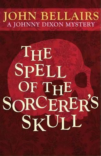 The Spell Of The Sorcerer's Skull, De John Bellairs. Editorial Open Road Media, Tapa Blanda En Inglés