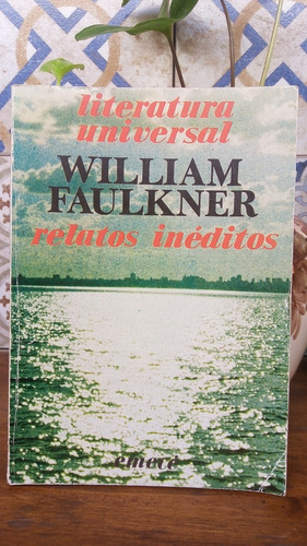 Relatos Inéditos - William Faulkner