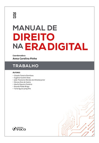 Manual De Direito Na Era Digital: Trabalho, De Junquilho Aguiar., Vol. 1. Editorial Editora Foco, Capa Mole Em Português, 2023