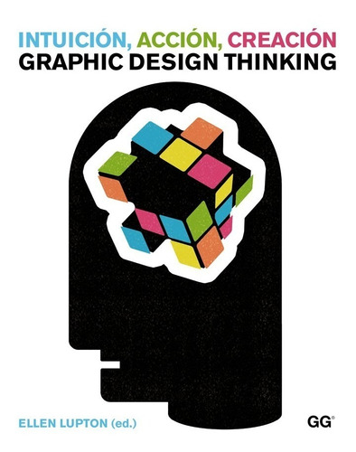 Libro Intuición, Acción, Creación Graphic Design Thinking