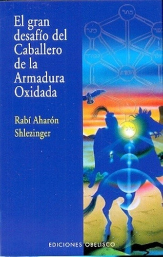 Gran Desafío Del Caballero De La Armadura Oxidada, El - Rabí