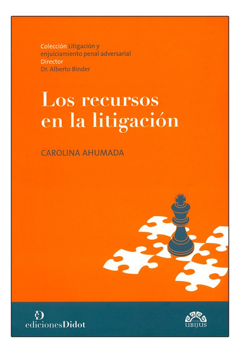 Los Recursos En La Litigación - Ahumada, Carolina