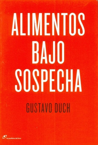 Alimentos Bajo Sospecha - Duch, Gustavo, De Duch, Gustavo. Editorial Los Libros Del Lince En Español