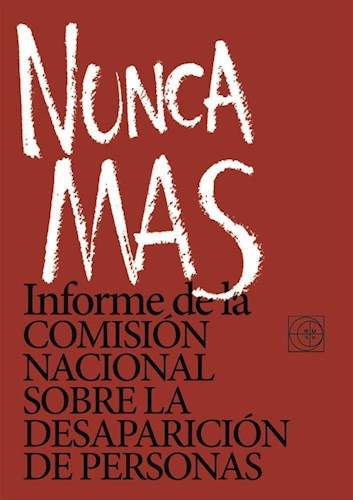 Nunca Más Informe De La Comisión Nacional Sobre La Desapari