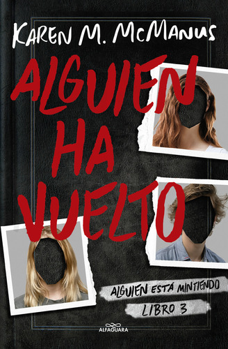 Alguien Está Mintiendo 3: Alguien Ha Vuelto: No Aplica, De Karen Mcmanus. Serie Alguien Está Mintiendo, Vol. 3. Editorial Alfaguara, Tapa Blanda, Edición 1 En Español, 2023