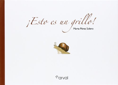 Libro ¡esto Es Un Grillo! De Marta Pérez Solero Narval