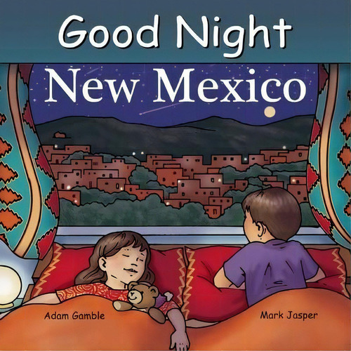 Good Night New Mexico, De Adam Gamble., Vol. 1. Editorial Our World Books, Tapa Dura En Inglés