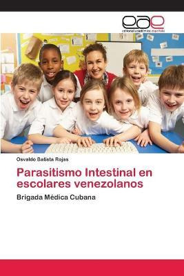 Libro Parasitismo Intestinal En Escolares Venezolanos - B...