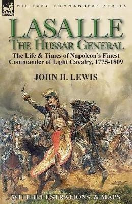 Lasalle-the Hussar General - John H Lewis (paperback)&,,