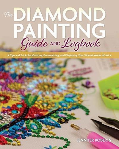 Book : The Diamond Painting Guide And Logbook Tips And...