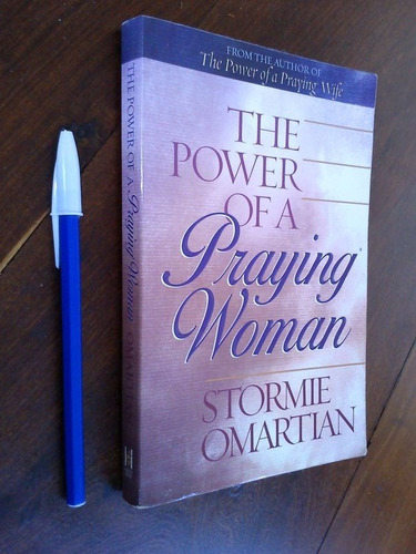 The Power Of A Praying Woman - Stormie Omartian