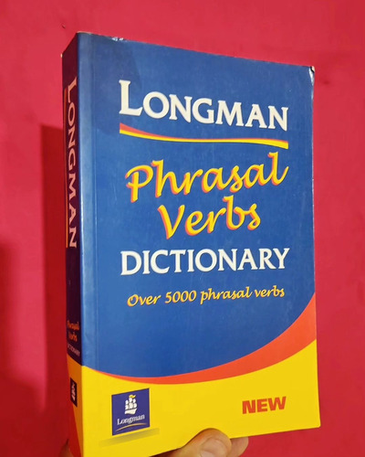 Longman Phrasal Verbs Dictionary (over 5000 Phrasal Verbs)