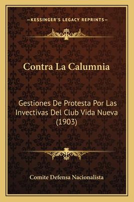 Libro Contra La Calumnia : Gestiones De Protesta Por Las ...