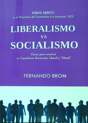 Liberalismo Vs Socialismo - Fernando Brom, de Brom, Fernando. Editorial Grupo Unión, tapa blanda en español, 2023