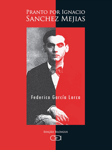 Pranto para Ignacio Sánchez Mejías, de García Lorca, Federico. Ibis Libris Editora, capa mole em português/español, 2009