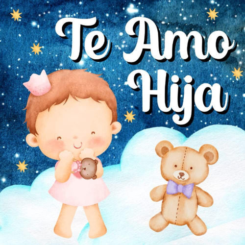 Libro: Te Amo Hija: Libros En Español Para Bebés. Mensaje De