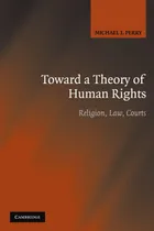 Comprar Libro: Hacia Una Teoría De Los Derechos Humanos: Religión, D