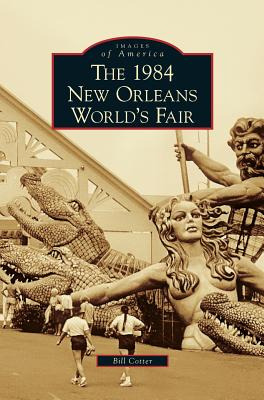 Libro 1984 New Orleans World's Fair - Cotter, Bill