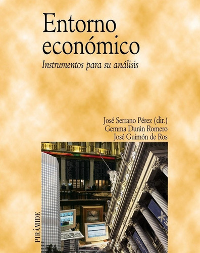Entorno econÃÂ³mico, de Serrano Pérez, José. Editorial Ediciones Pirámide, tapa blanda en español