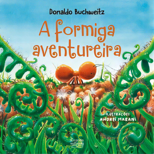 A Formiga Aventureira, De Buchweitz, Donaldo. Editora Ciranda Na Escola, Capa Mole, Edição 1 Em Português, 2023